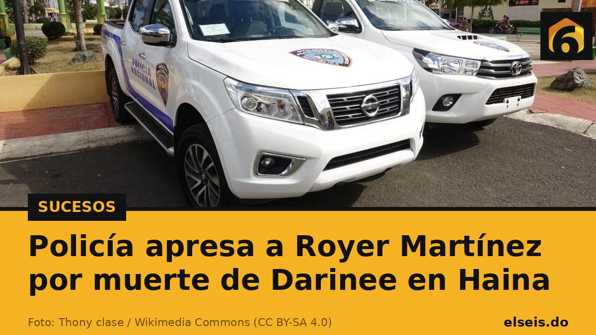 Policía apresa a Royer Martínez por muerte de Darinee en Haina