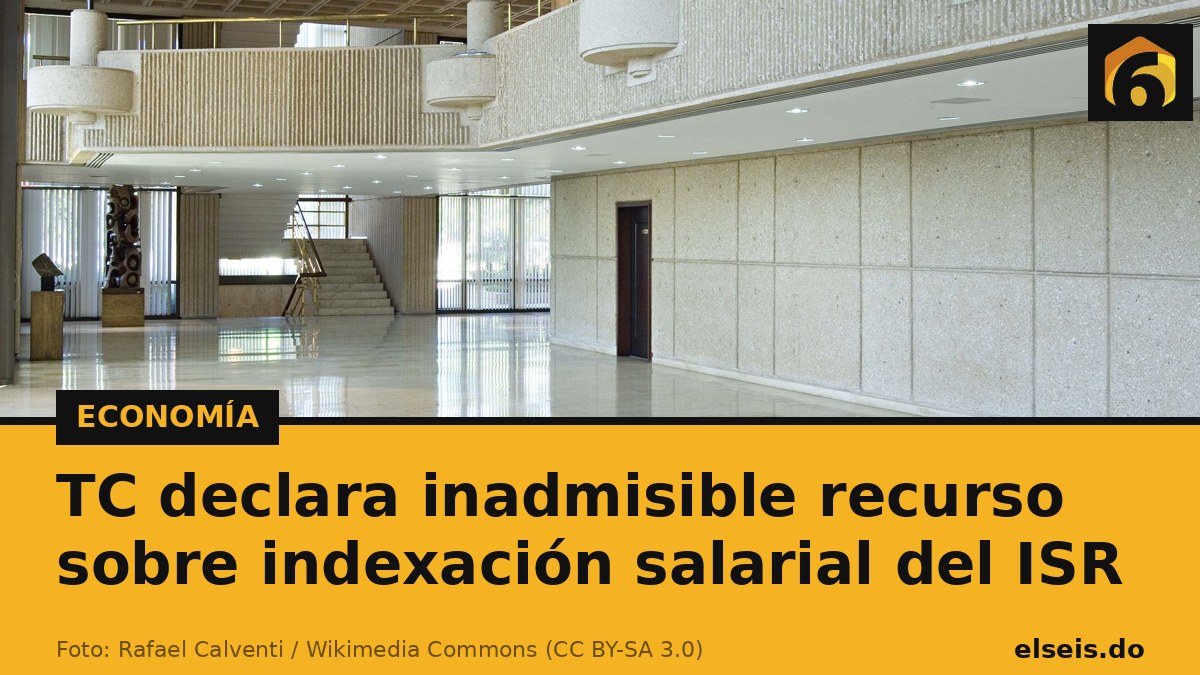 TC declara inadmisible recurso sobre indexación salarial del ISR