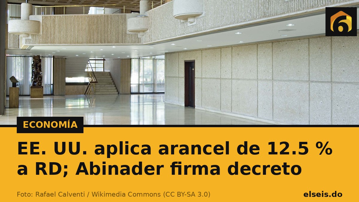 EE. UU. aplica arancel de 12.5 % a RD; Abinader firma decreto