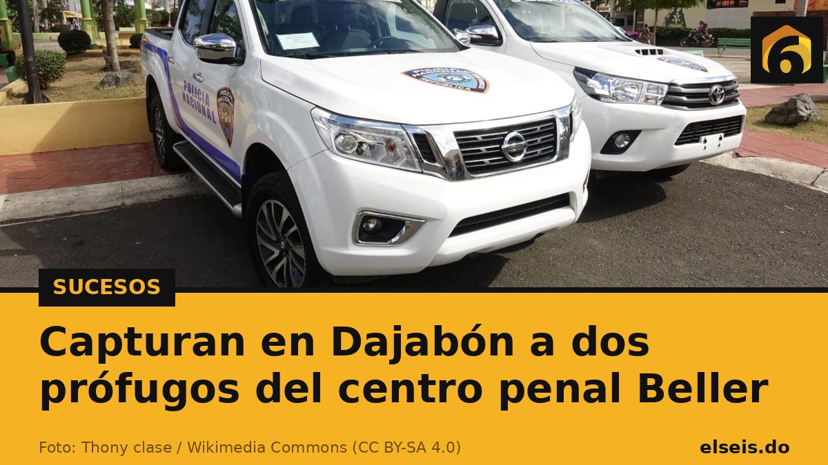 Capturan en Dajabón a dos prófugos del centro penal Beller