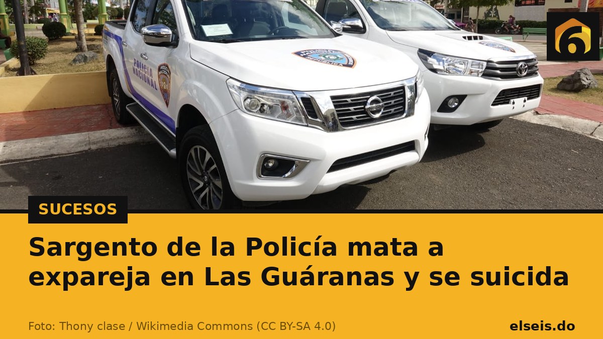 Sargento de la Policía mata a expareja en Las Guáranas y se suicida