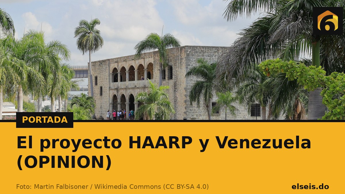 El proyecto HAARP y Venezuela (OPINION)