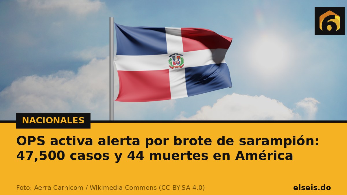 OPS activa alerta por brote de sarampión: 47,500 casos y 44 muertes en América