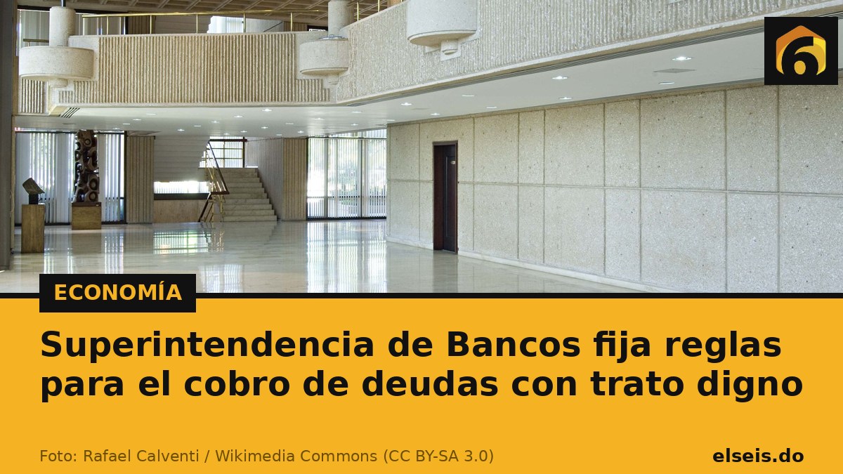Superintendencia de Bancos fija reglas para el cobro de deudas con trato digno